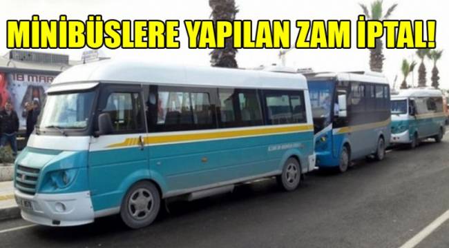 MİNİBÜS ZAMMI ERTELENDİ