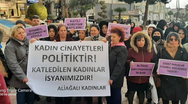 ALİAĞALI KADINLARDAN "CİNAYETLERİ DURDURUN" ÇAĞRISI